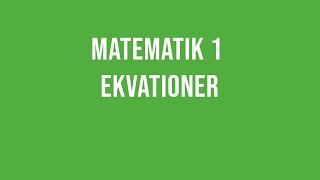 Matematik 1  Ekvationer [upl. by Kcam]