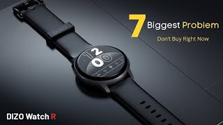 7 Biggest Problem on Dizo Watch R 😡 Don’t Buy Before Watching this video [upl. by Eaj340]