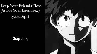 Keep Your Friends Close As For Your Enemies  Podfic MHA  Part 4  Chapter 4 [upl. by Donny467]