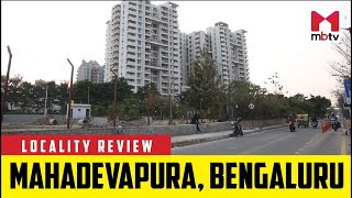 Locality Review Mahadevapura Bengaluru MBTV LocalityReview [upl. by Neenad]