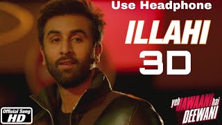 ILAHI LYRICS  Yeh Jawani Hai Deewani  3D Audio [upl. by Rieger]