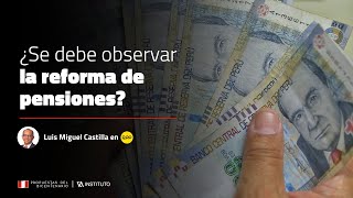 ¿Se debe observar la reforma de pensiones [upl. by Rodie475]