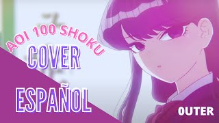 Komisan wa Komyushou desu  Opening 2 Aoi 100 Shoku 【Cover Full En Español Latino】 0uter [upl. by Glanville454]