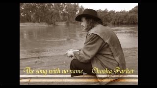 Chooka Parker  The Song With No Name [upl. by Lekram548]