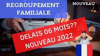 Délais 06 mois regroupement familial France  Nouveau 2022 [upl. by Docia6]