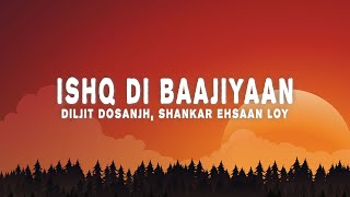 Diljit Dosanjh ShankarEhsaanLoy  Ishq Di Baajiyaan Lyrics [upl. by Loferski]