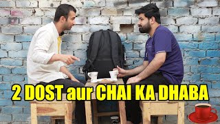 2 Dost aur Chai ka Dhaaba by DablewTee  Funny Skit [upl. by Hindu]