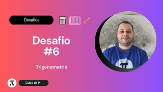 Desafio 6 TRIGONOMETRIA  Será que consegues resolver [upl. by Kistner]