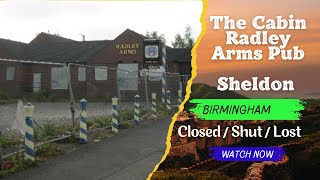 🍻 The Lost Cabin Pub amp Radley Arms Birmingham 🏘️ Closed Shut Abandoned Sheldon Heath Rd History Brum [upl. by Ott]