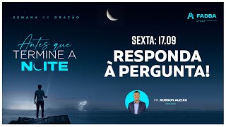 SEMANA DE ORAÇÃO  Pr Robson Aleixo  ANTES QUE TERMINE A NOITE  Igreja da FADBA  Dia 1 [upl. by Engvall]