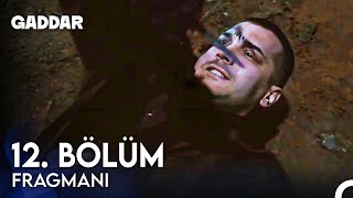 Gaddar 12 Bölüm Fragmanı  DAĞHAN ÖLMÜŞ [upl. by Mauri]