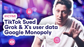 TikTok Sued Musk trains Grok with user data Google Monopoly  ICYMI  Tech News [upl. by Deerdre]