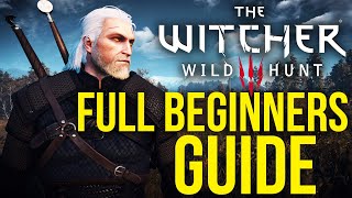 The Witcher 3 FULL Beginners Guide amp Best Tips and Tricks 2022 [upl. by Juliano682]