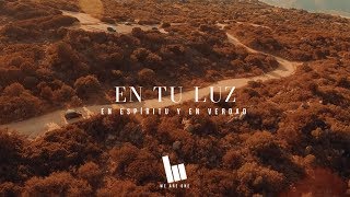 En Tu Luz  En Espíritu y En Verdad  Letra [upl. by Kartis]