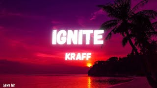 Kraff  IGNITE Lyrics [upl. by Garik]