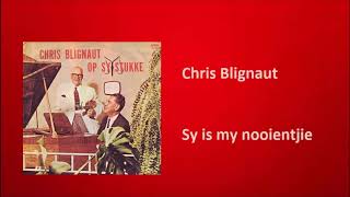 Chris Blignaut  Sy is my nooientjie [upl. by Tisbee]