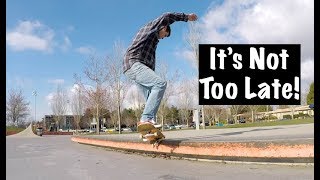 How to Progress in skateboarding over 30 Years Old [upl. by Kcid]