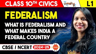 What is Federalism and What Makes India a Federal Country  CBSE Class 10 Civics Ch 2 [upl. by Tyrrell846]