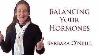 How to Balance Male and Female Hormones  Barbara ONeill  2018 [upl. by Spillar902]