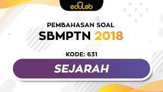 Pembahasan Soal SBMPTN 2018 SOSHUM Kode  631 Sejarah [upl. by Ursuline232]