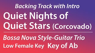 Quiet Nights of Quiet Stars Backing TrackAb Low Female Key Bossa NovaGuitar Trio10bars Intro [upl. by Darren]