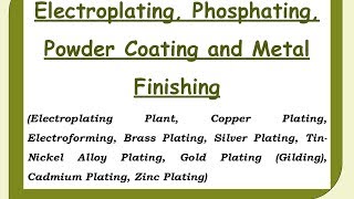 Business Ideas in Electroplating  Phosphating  Powder Coating and Metal Finishing Industry [upl. by Dannie]