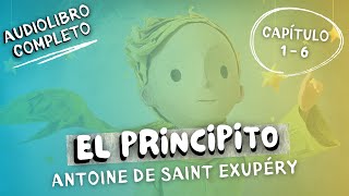 quotEL PRINCIPITOquot  Antoine de SaintExupéry  Audiolibro  Capítulo 1  6 [upl. by Geis]