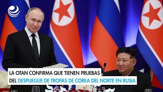 La OTAN confirma que tienen pruebas del despliegue de tropas de Corea del Norte en Rusia [upl. by Gwenny]