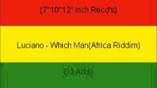 Luciano  Which ManAfrica Riddim [upl. by Natal]