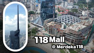 118Mall Merdeka 118 Kuala Lumpur  Development Update [upl. by Ynnahc489]