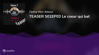 TEASER S02EP03 Le coeur qui bat [upl. by Oneg]