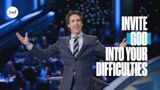 Invite God Into Your Difficulties  Joel Osteen [upl. by Lancaster800]