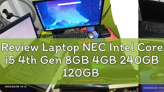 Review Laptop NEC Intel Core i5 4th Gen 8GB 4GB 240GB 120GB SSD 320GB HDD FREE BAGPOUCHWEBCAMMOU [upl. by Det892]