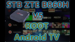 Cara Root STB ZTE B860H V5 Android TV 💯 WORK [upl. by Philis]