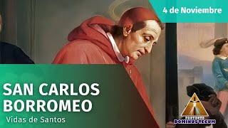 VIDAS DE SANTOS 4 DE NOVIEMBRE  SAN CARLOS BORROMEO [upl. by Nalyad]