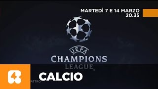 Champions League  Martedì 7 e Martedì 14 Marzo alle 2035 su Rete 4 [upl. by Balbinder713]