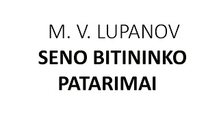 Seno bitininko patarimai M V Lupanov [upl. by Akcimat]