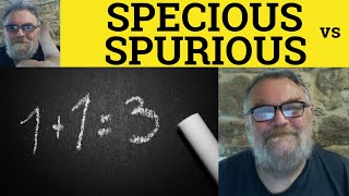 🔵 Specious vs Spurious Meaning  Spurious or Specious Defined  Specious and Spurious Examples [upl. by Adiraf840]