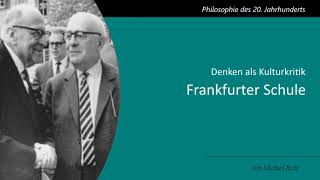 Frankfurter Schule  Denken als Kulturkritik [upl. by Trotter]