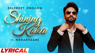 Shining Koka Lyrical  Dilpreet Dhillon Ft Meharvaani  Desi Crew  Latest Punjabi Songs 2022 [upl. by Pump507]