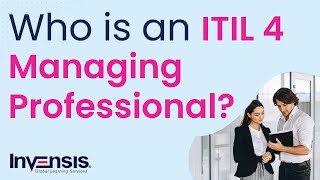 Who is an ITIL 4 Managing Professional  Road to ITIL 4 Managing Professional  Invensis Learning [upl. by Cleary263]