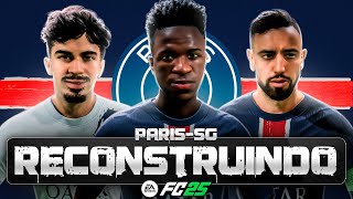 RECONSTRUINDO O PSG FC25  Modo Carreira [upl. by Nirre477]