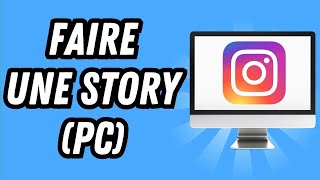 Comment faire une story sur Instagram PC GUIDE COMPLET [upl. by Kendry]