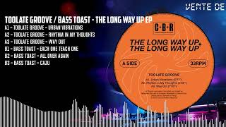 TOOLATE GROOVE  BASS TOAST  THE LONG WAY UP EP BLACK CBR007 [upl. by Airelav]