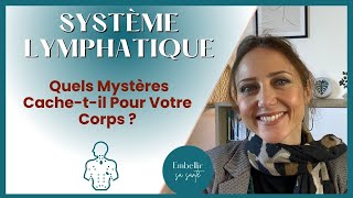 Explorer le Système Lymphatique  Problèmes et Solutions [upl. by Burley]