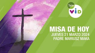 Misa de hoy ⛪ Jueves 21 Marzo de 2024 Padre Mariusz Maka TeleVID MisaDeHoy Misa [upl. by Brom438]