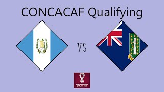 Guatemala vs British Virgin Islands  CONCACAF Qualifying Round 1 Group B [upl. by Odelet166]