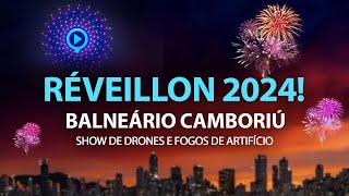 Réveillon 2024 Balneário Camboriú 🎆 Show de Drone e Fogos de Artifício [upl. by Ardnaek626]