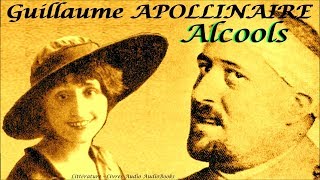 Guillaume Apollinaire  Livre Audio 50 poèmes Alcools Parcours  Modernité poétique [upl. by Oisinoid882]