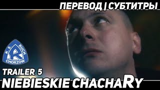 Niebieskie ChachaRy  Trailer 5 [upl. by Ettelegna]